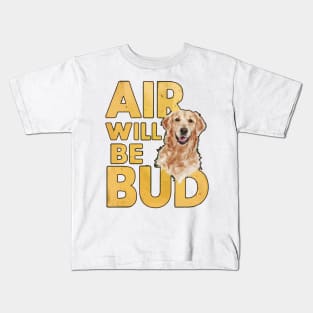 Air Will Be Bud Kids T-Shirt